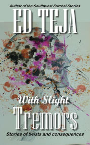 Title: With Slight Tremors, Author: Ed Teja