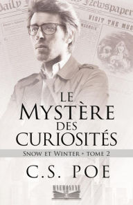 Title: Le Mystère des curiosités (Snow et Winter, #2), Author: C.S. Poe