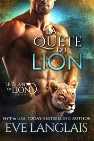 Title: La Quête du Lion (Le Clan du Lion, #12), Author: Eve Langlais