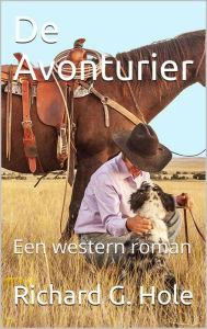 Title: De Avonturier (Far West (n), #7), Author: Richard G. Hole