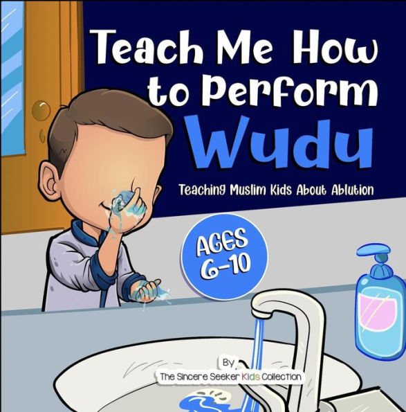 Teach Me How to Perform Wudu (Islamic Books for Muslim Kids)