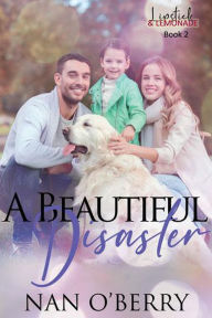 Title: A Beautiful Disaster (Lipstick & Lemonade), Author: Nan O'Berry