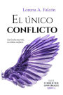 El único conflicto (Conflictos universales, #4)