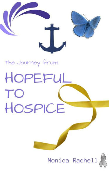 The Journey from Hopeful to Hospice (The Journey Series, #1)