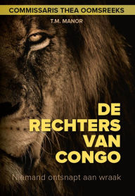 Title: De Rechters van Congo (Commissaris Thea Ooms, #2), Author: TM MANOR