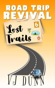 Title: Lost Trails (Road Trip Revival, #6), Author: VJ Dunn