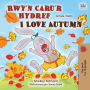 Rwy'n Caru'r Hydref I Love Autumn (Welsh English Bilingual Collection)