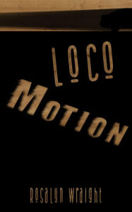 Title: Loco Motion (Lesbian Adventure Club, #24), Author: Rosalyn Wraight