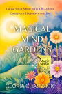 Magical Mind Gardens: Grow Your Mind Into a Beautiful Garden of Harmony and Joy (Echoes of Mind, #2)