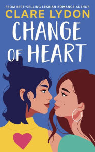 Title: Change Of Heart, Author: Clare Lydon