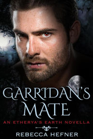 Title: Garridan's Mate (Etherya's Earth, #6.5), Author: Rebecca Hefner
