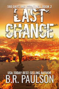 Title: Last Chance (180 Days... and Counting Series, #2), Author: B.R. Paulson