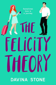The Felicity Theory (The Laws of Love, #4)