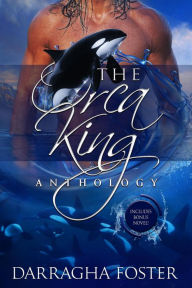 Title: The Orca King Anthology, Author: Darragha Foster