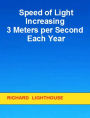 Speed of Light Increasing 3 Meters per Second Each Year