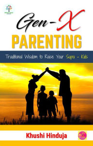 Title: Gen-X Parenting, Author: Khushi Hinduja