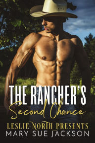 Title: The Rancher's Second Chance, Author: Leslie North