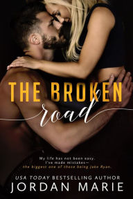 Title: The Broken Road (Broken Love, #4), Author: Jordan Marie