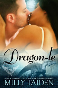 Title: Dragon-Le (Agence de Rencontres Paranormales, #8), Author: Milly Taiden