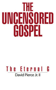 Title: The Uncensored Gospel, Author: David Pierce