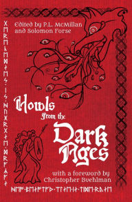 Title: Howls From the Dark Ages: An Anthology of Medieval Horror, Author: Christopher Buehlman
