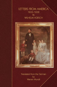 Title: Letters from America 1833-1838, Author: Wilhelm Huebsch