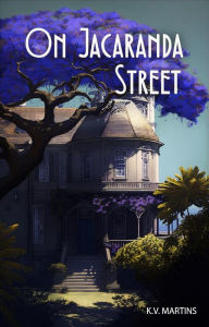 Title: On Jacaranda Street (A Jack and Bea Mystery, #2), Author: V. Martins K.