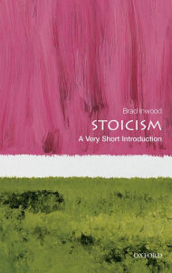 Title: Stoicism: A Very Short Introduction, Author: Brad Inwood