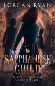 Title: The Sapphanese Guild, Author: Lorcan Ryan