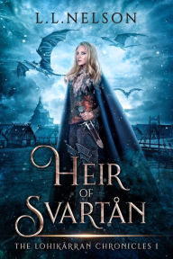 Title: Heir of Svartån (The Lohikärran Chronicles, #1), Author: L. L. Nelson