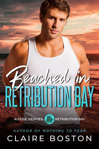 Beached in Retribution Bay (Aussie Heroes: Retribution Bay, #5)