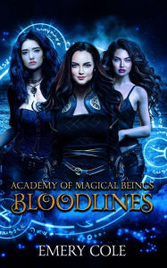 Title: Bloodlines (Academy of Magical Beings, #4), Author: Emery Cole