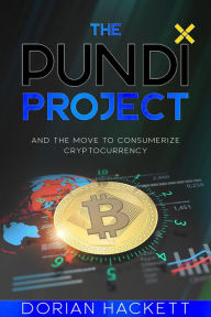 Title: The PundiX Project - And The Move To Consumerize Cryptocurrency, Author: Dave Raw