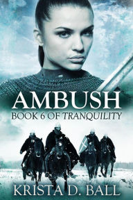 Title: Ambush (Tranquility, #6), Author: Krista D. Ball