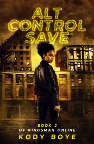 Title: Alt Control Save (Kingsman Online, #2), Author: Kody Boye