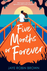 Title: Five Months or Forever, Author: Jaye Robin Brown