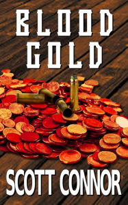 Title: Blood Gold, Author: Scott Connor