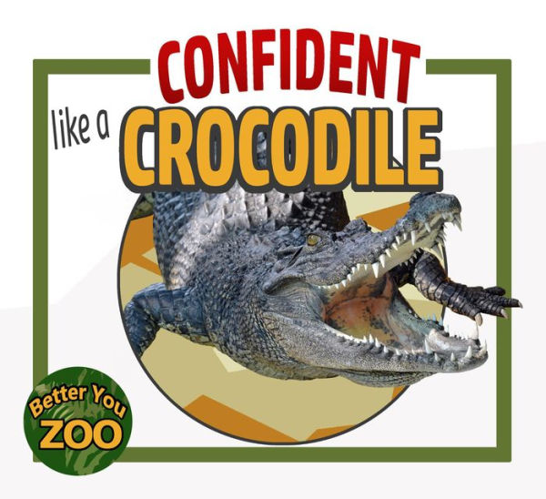 Confident Like a Crocodile (Better You Zoo)