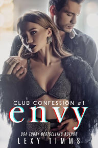 Title: Envy (Club Confession Series, #1), Author: Lexy Timms
