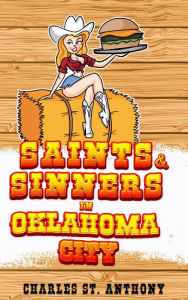 Title: Saints and Sinners in Oklahoma City, Author: Charles St. Anthony