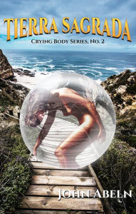 Title: Tierra Sagrada (Crying Body Series, #2), Author: John Abeln