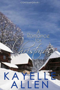 Title: A Romance for Christmas, Author: Kayelle Allen