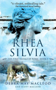 Title: Rhea Silvia (The First Vestals of Rome Trilogy, #1), Author: Debra May Macleod