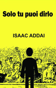 Title: Solo tu puoi dirlo, Author: ISAAC ADDAI