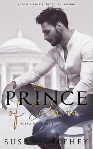 Title: Prince of Solana (Royals of Solana), Author: Susan Sheehey