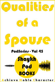 Title: Qualities of a Spouse (PodSeries, #45), Author: ShaykhPod Books