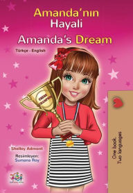 Title: Amanda'nin Hayali Amanda's Dream (Turkish English Bilingual Collection), Author: Shelley Admont