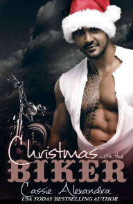 Title: Christmas With The Biker, Author: Cassie Alexandra