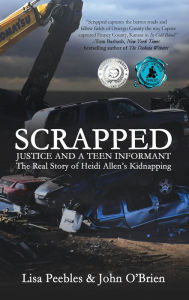 Title: Scrapped: Justice and a Teen Informant, Author: Lisa Peebles