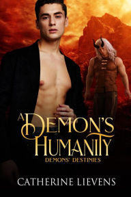 Title: A Demon's Humanity (Demons Destinies, #2), Author: Catherine Lievens